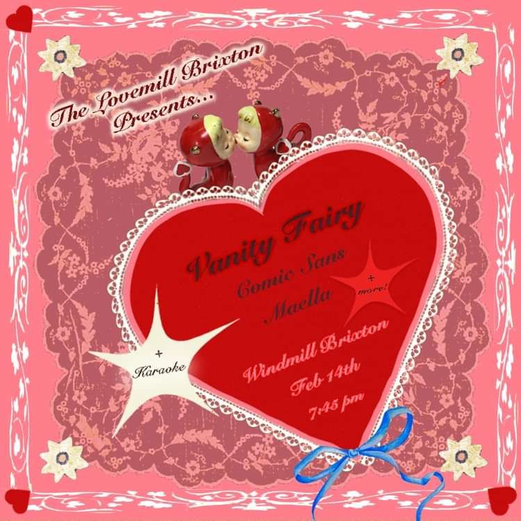 The Lovemill: Vanity Fairy, Comic Sans, Maella, karaoke  at Windmill Brixton promotional image