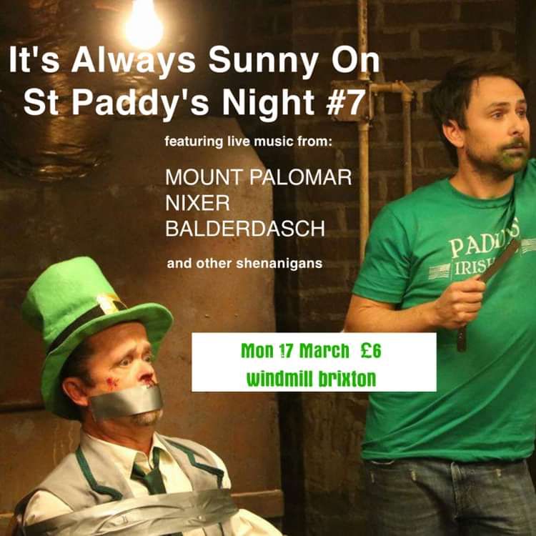 It's Always Sunny On St Paddy's Night  at Windmill Brixton promotional image