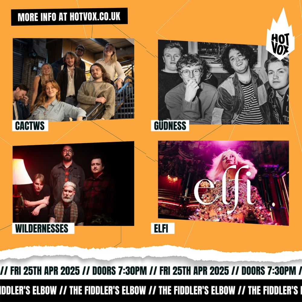 
                HOT VOX Presents:CACTWS // GÜDNESS // Wildernesses // Elfi at The Fiddler's Elbow promotional image