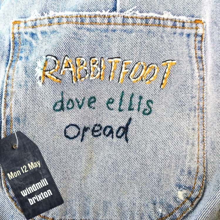Rabbitfoot, Dove Ellis, Oread  at Windmill Brixton promotional image