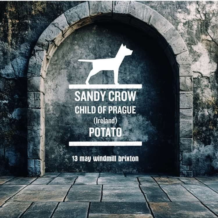 sandy crow, Child of Prague, Potato  at Windmill Brixton promotional image