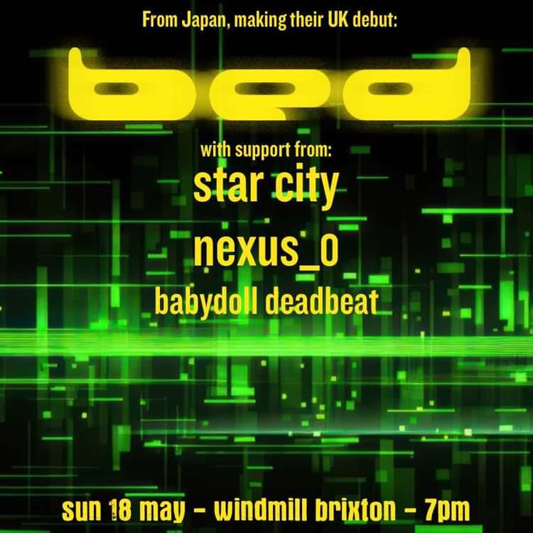 bed, Star City, Nexus_0, Babydoll Deadbeat  at Windmill Brixton promotional image