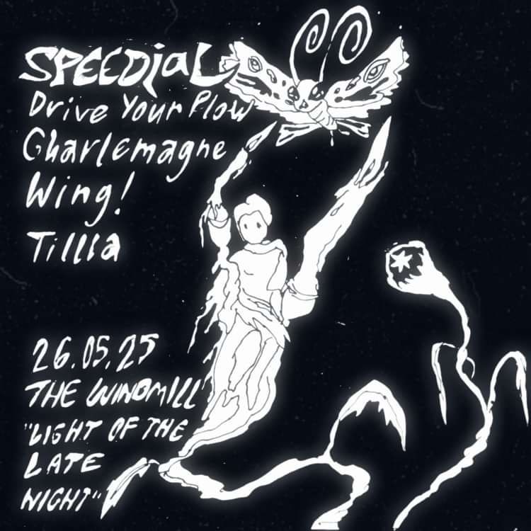 Speedial, Drive Your Plow, Charlemagne, Wing!, Tilla  at Windmill Brixton promotional image