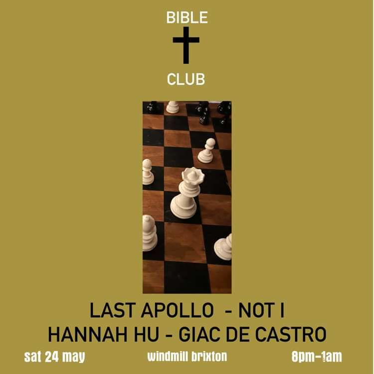 Bible Club: Last Apollo, Not I, Hannah Hu, Giac de Castro  at Windmill Brixton promotional image