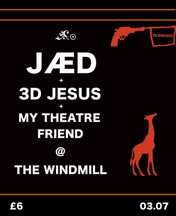 Jæd, 3D Jesus, My Theatre Friend  at Windmill Brixton promotional image