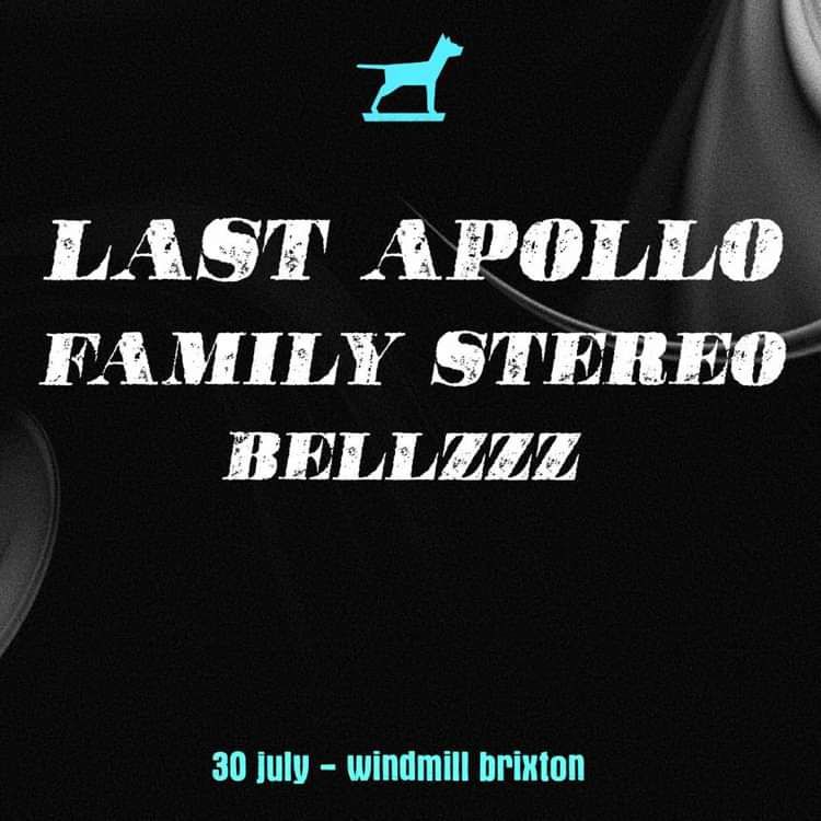 Last Apollo, Family Stereo, Bellzzz  at Windmill Brixton promotional image