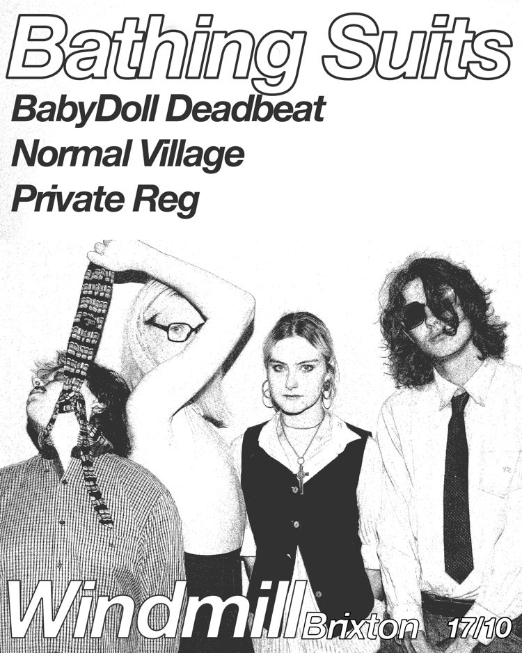 Bathing Suits, Babydoll Deadbeat, Normal Village, Private Reg  at Windmill Brixton promotional image