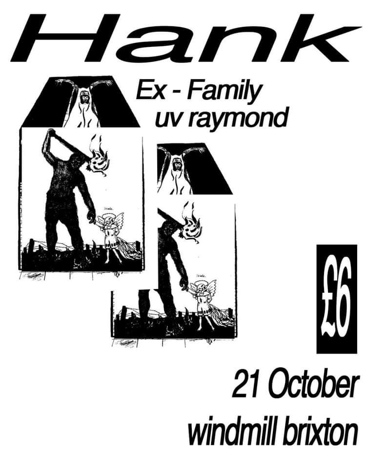 Hank, Ex-Family, uv raymond  at Windmill Brixton promotional image