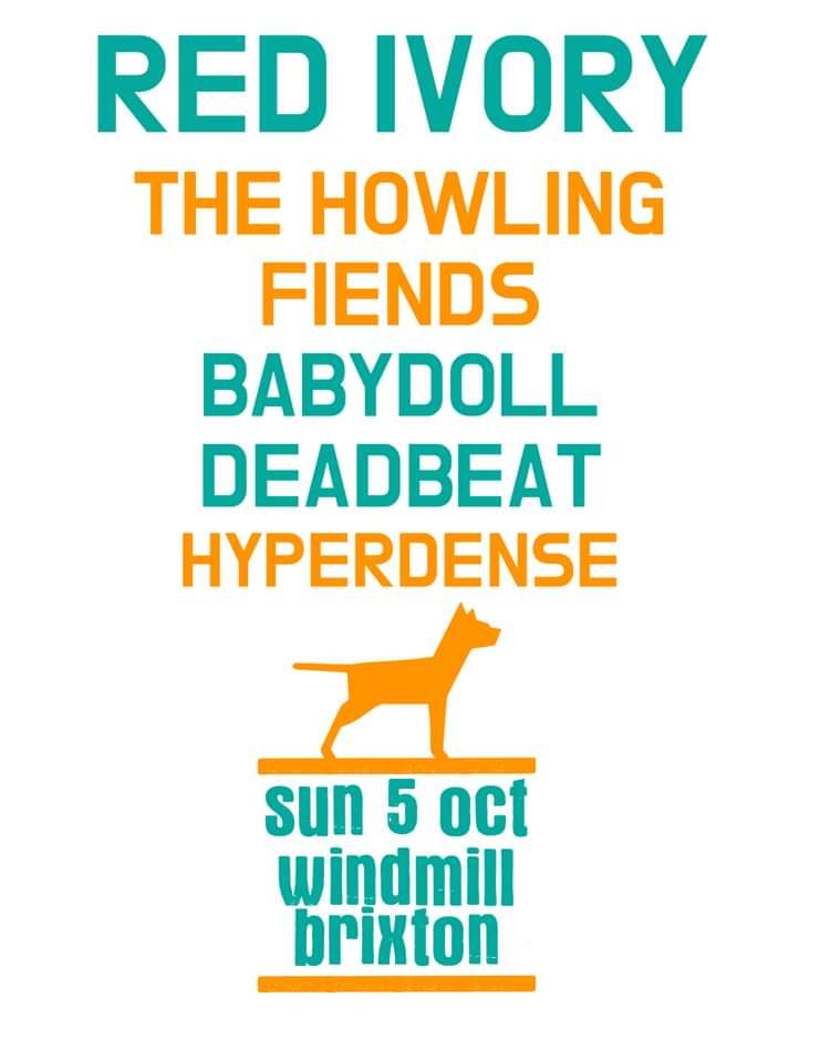 Red Ivory, The Howling Fiends, Babydoll Deadbeat, Hyperdense  at Windmill Brixton promotional image