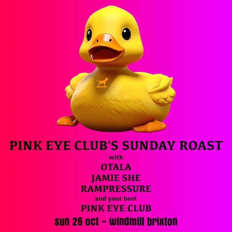 Otala, Pink Eye Club, Jamie She, Rampressure  at Windmill Brixton promotional image