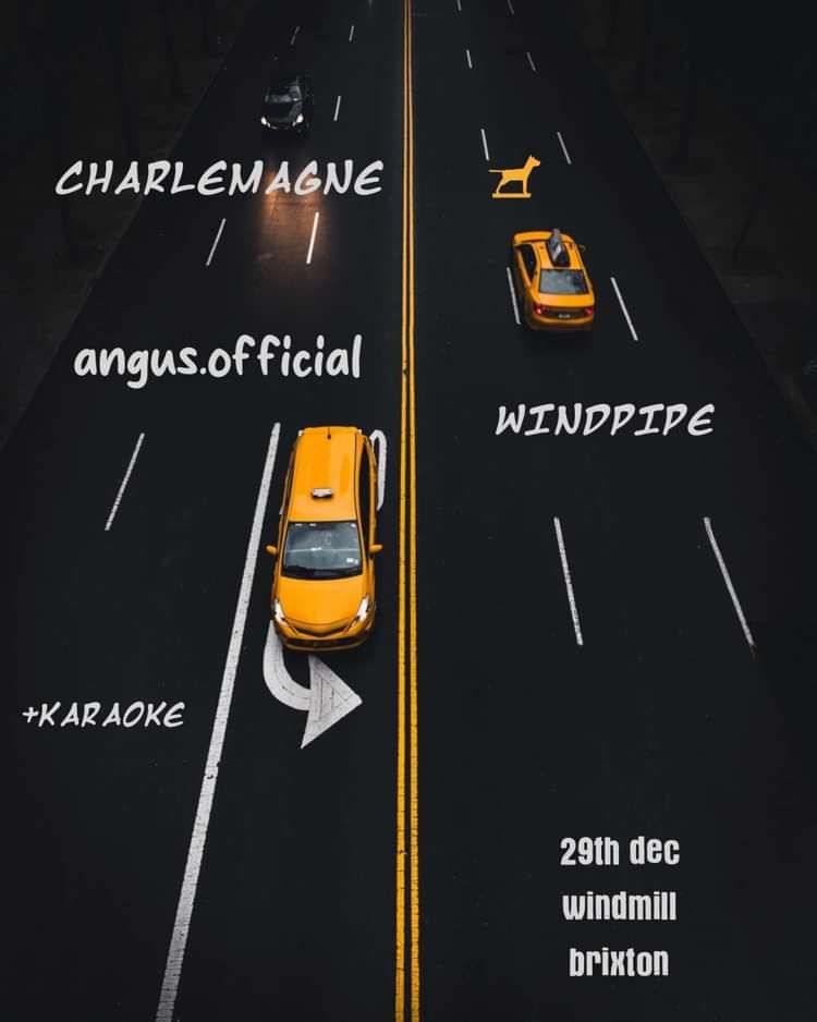 Charlemagne, angus.official, Windpipe   at Windmill Brixton promotional image