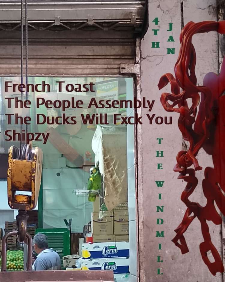 French Toast, The People Assembly, The Ducks Will Fxck You, Shipzy  at Windmill Brixton promotional image