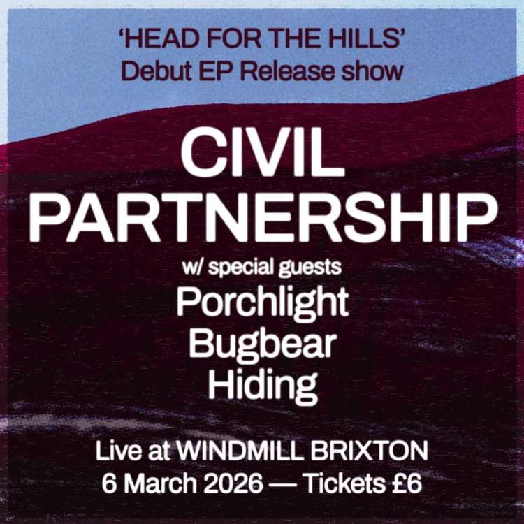 Civil Partnership, Porchlight, Bugbear, Hiding at Windmill Brixton promotional image