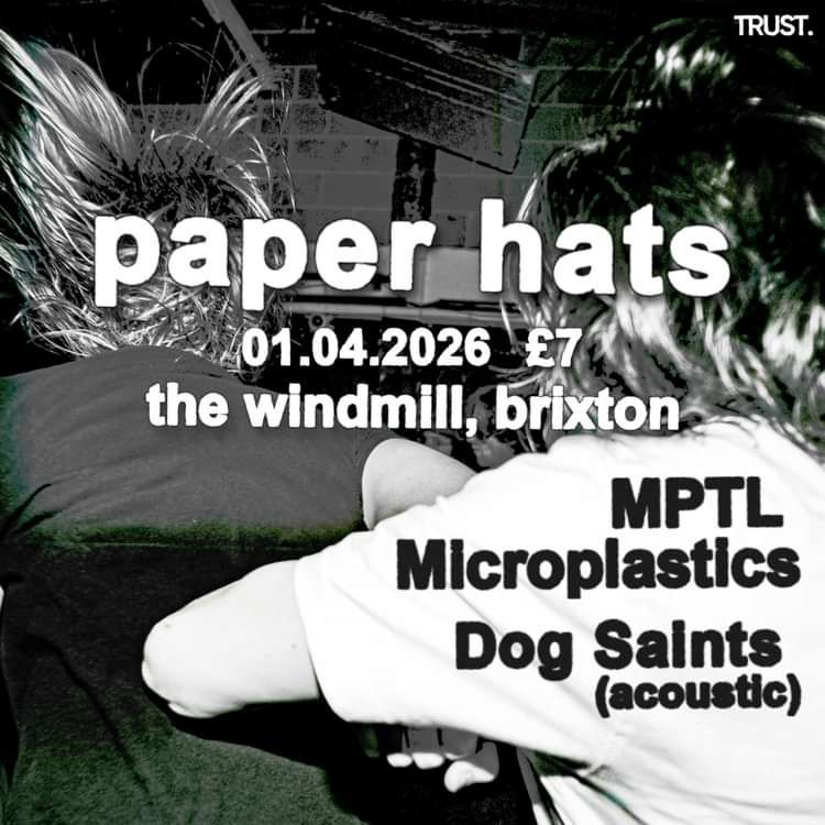 paper hats, MPTL Microplastics, Dog Saints  at Windmill Brixton promotional image