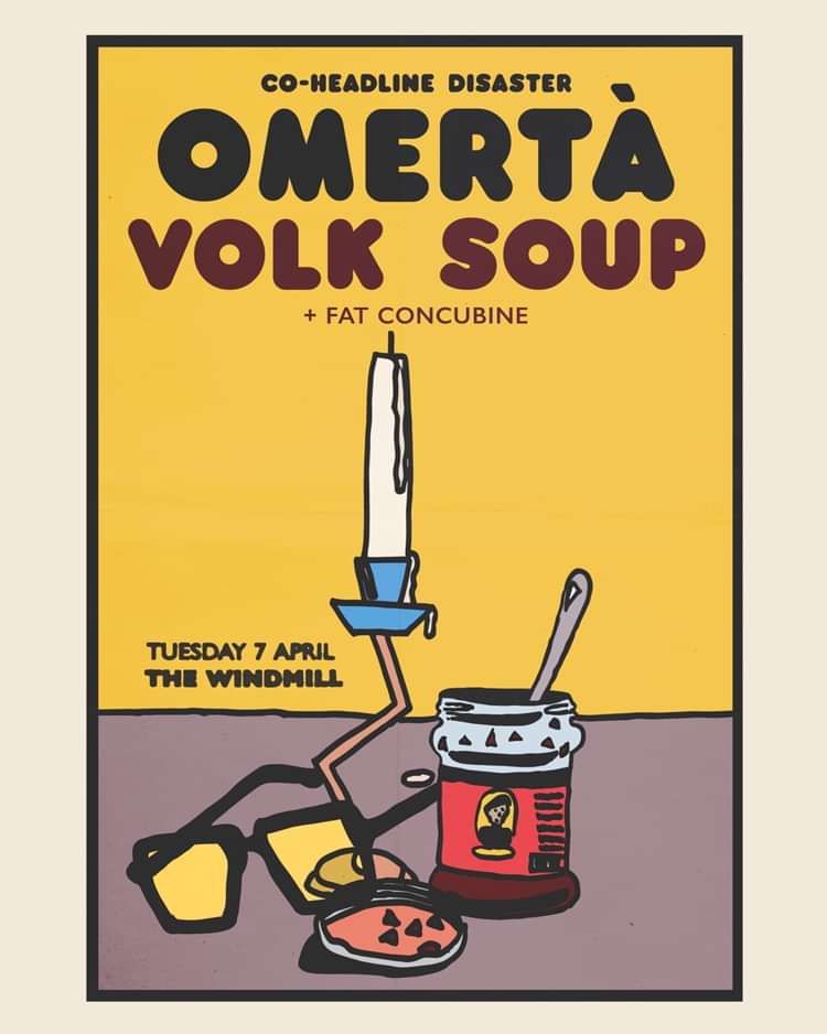 Volk Soup, Omerta, Fat Concubine   at Windmill Brixton promotional image