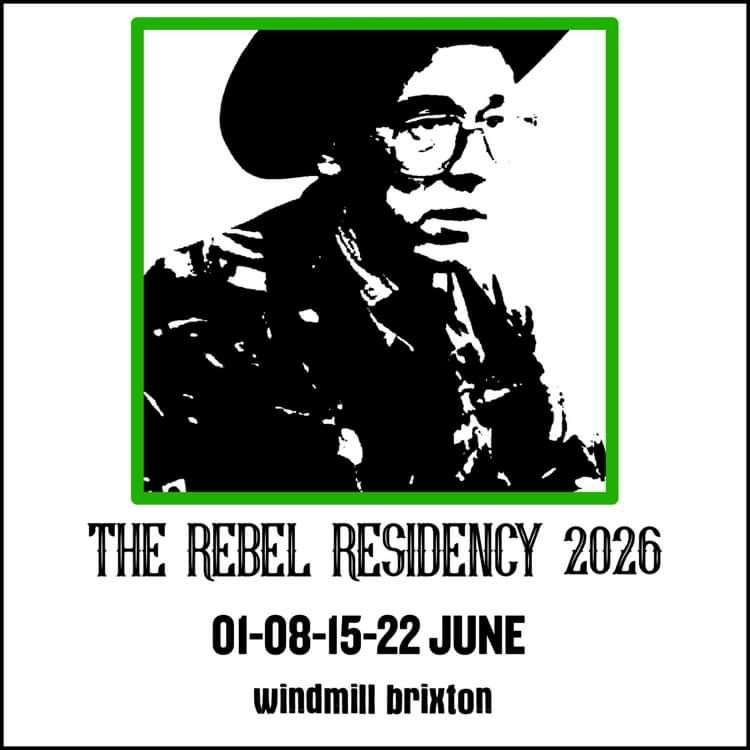The Rebel Residency 2026 - Night 2 at Windmill Brixton promotional image
