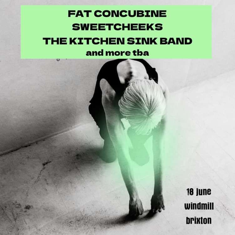 Fat Concubine, Sweetcheeks, The Kitchen Sink Band  at Windmill Brixton promotional image