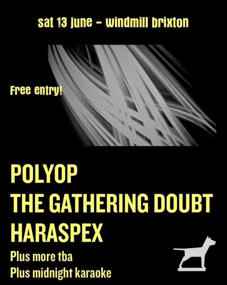 Polyop,  Gathering Doubt, Haraspex  at Windmill Brixton promotional image