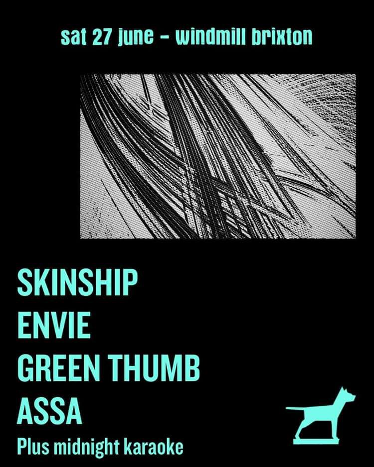 Skinship, Envie, Green Thumb, Assa  at Windmill Brixton promotional image