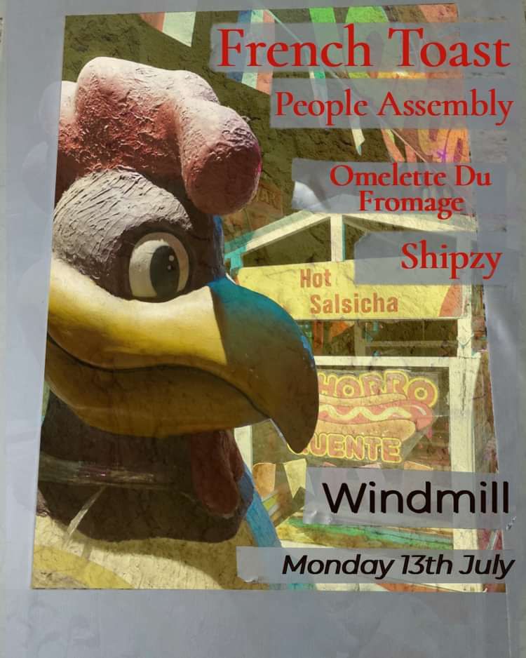 French Toast, The People Assembly, Omelette du Fromage, Shipzy  at Windmill Brixton promotional image
