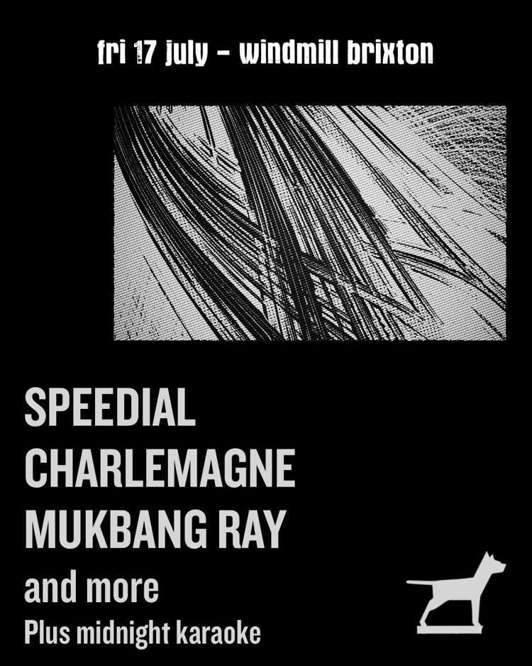 Speedial, Charlemagne, Mukbang Ray at Windmill Brixton promotional image