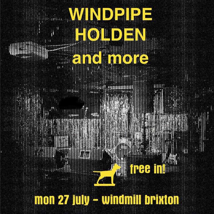 Windpipe, Holden  at Windmill Brixton promotional image