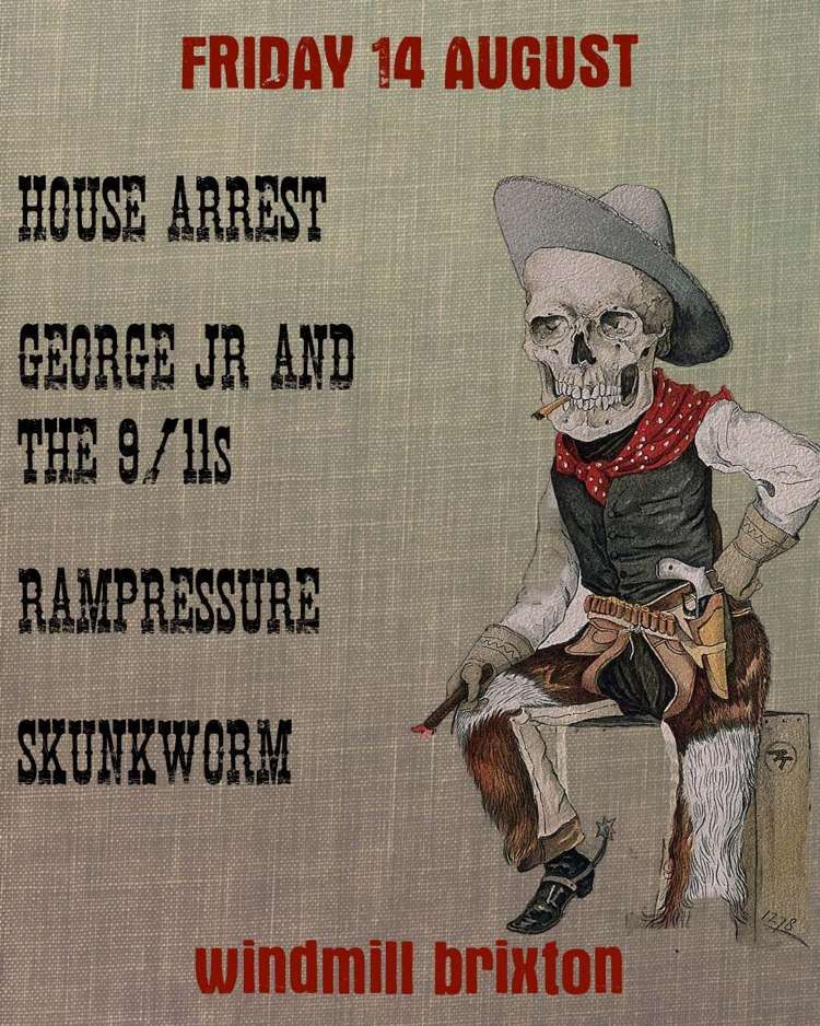 House Arrest, George Jr & the 9/11s, Rampressure, Skunkworm  at Windmill Brixton promotional image
