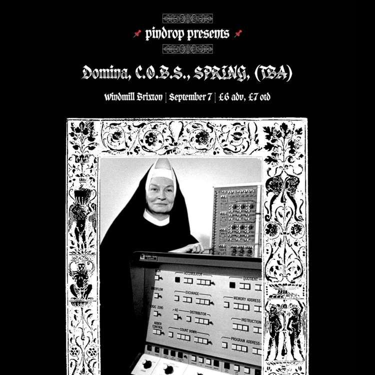 Pindrop: Domina, COBS, Spring  at Windmill Brixton promotional image