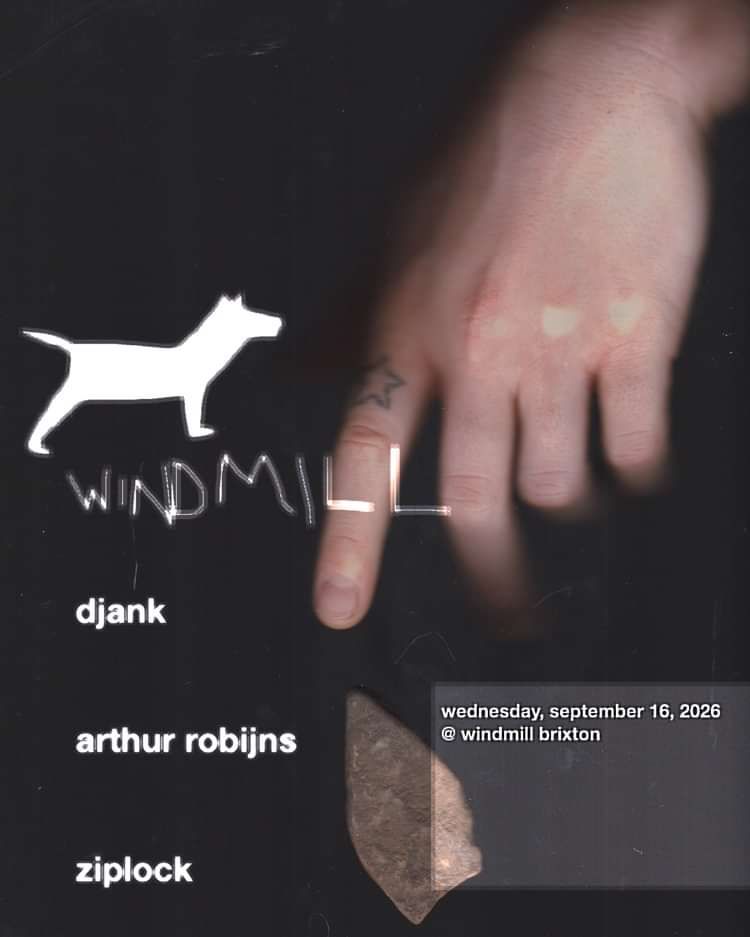 Djank, Arthur Robijns, Ziplock  at Windmill Brixton promotional image