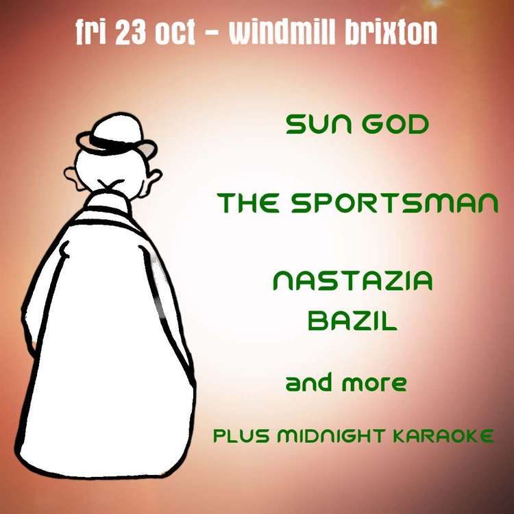 Sun God, the Sportsman, Nastazia Bazil  at Windmill Brixton promotional image