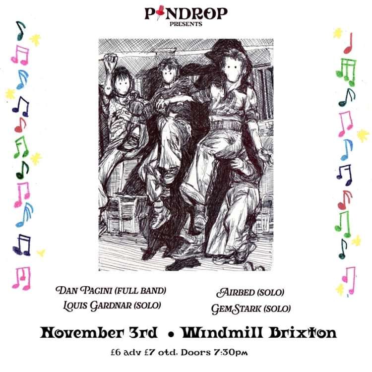 Pindrop: Dan Pancini, Louis Gardner, Gem Stark, Airbed  at Windmill Brixton promotional image