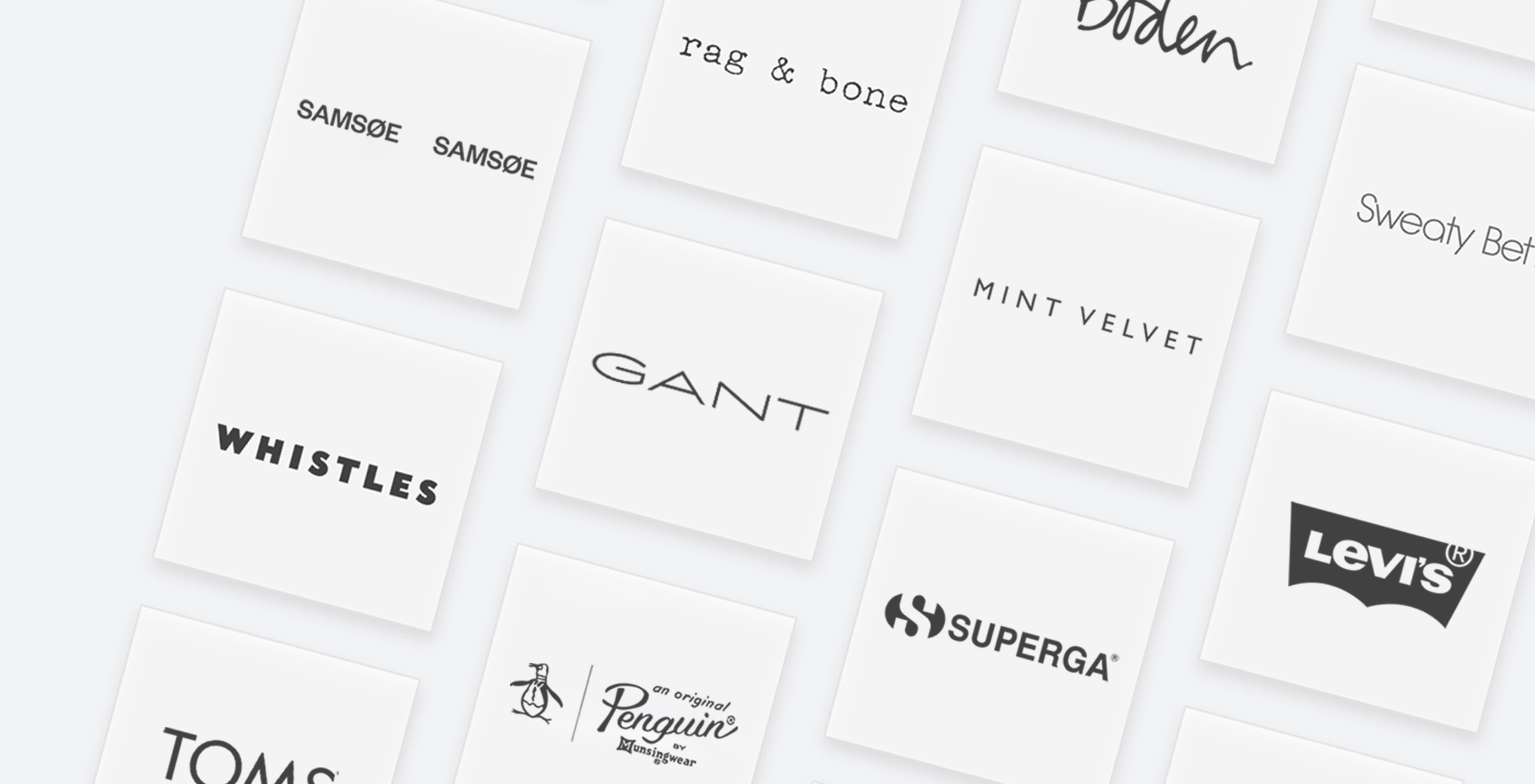 Samsoe, Whistles, Toms, Rag & Bone, Gant, Penguin, Boden, Mint Velvet, Superga, Sweaty Betty, Levi's and more