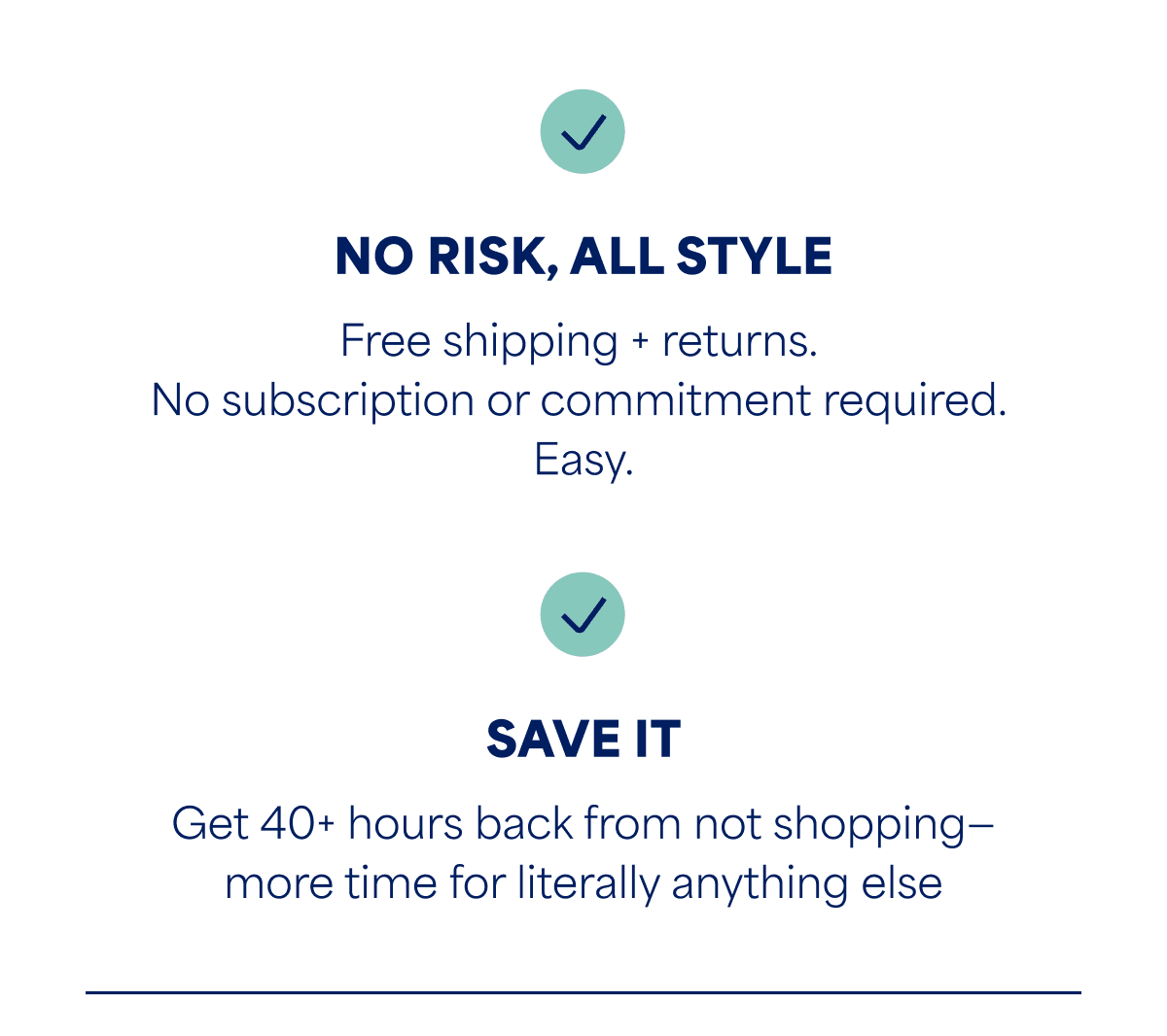 ✅ NO RISK, ALL&nbsp;STYLE. Free&nbsp;shipping +&nbsp;returns. No&nbsp;subscription or commitment&nbsp;required. Easy. ✅&nbsp;SAVE&nbsp;IT. Get&nbsp;40+&nbsp;hours back from not shopping–more time for literally anything&nbsp;else