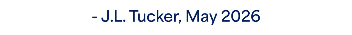 - J.L. Tucker, May&nbsp;2026