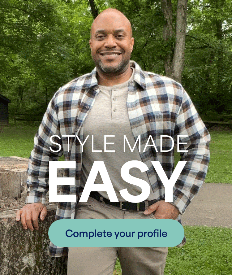  STYLE MADE EASY. Complete your profile
