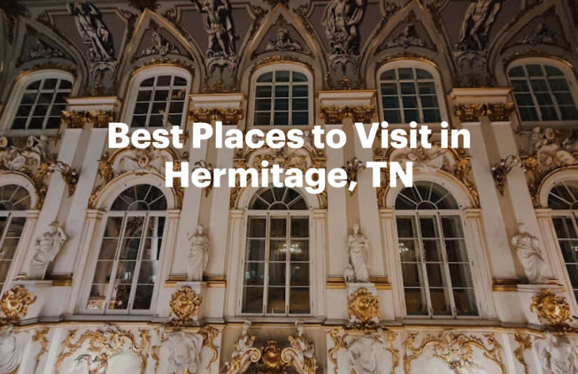 Best Places to Visit in Hermitage, TN