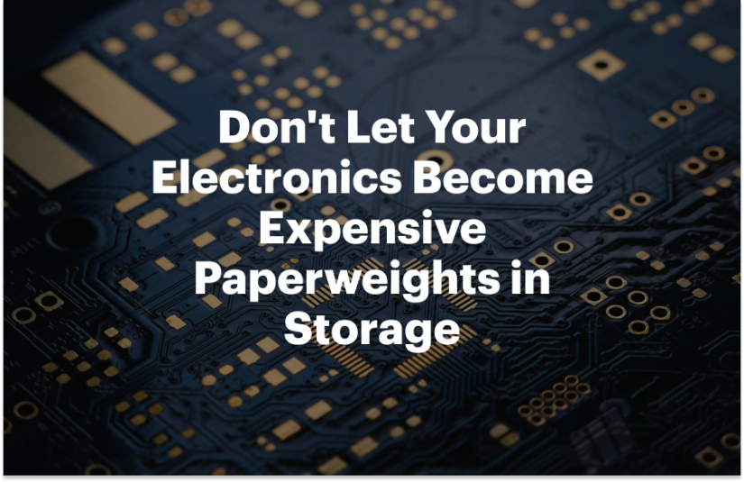 Don't Let Your Electronics Become Expensive Paperweights in Storage