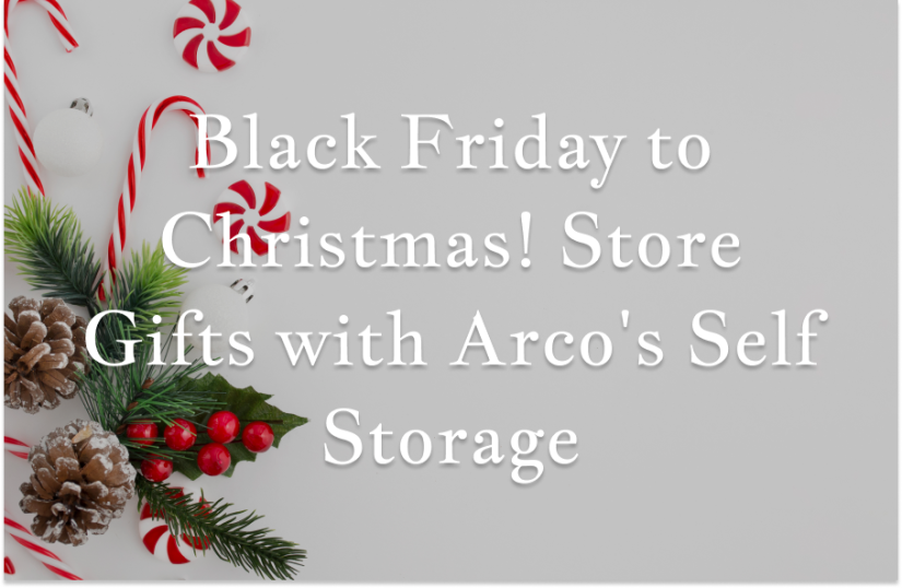 Black Friday to Christmas! Store Gifts with Arco's Self Storage