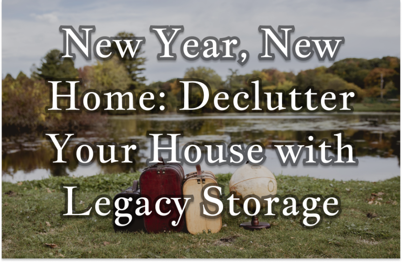 New Year, New Home: Declutter Your House with Legacy Storage