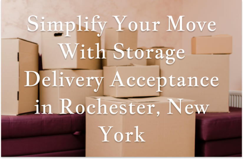 Simplify Your Move With Storage Delivery Acceptance in Rochester, New York