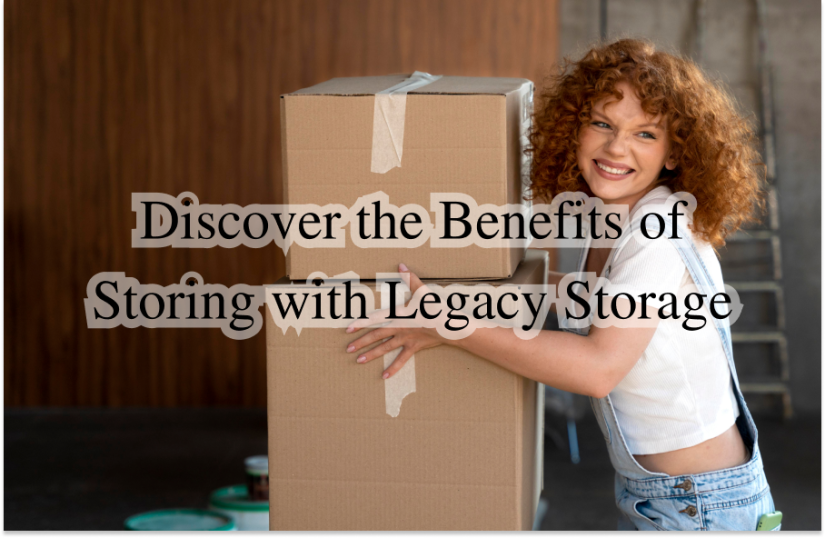 The Benefits of Storing with Legacy Storage