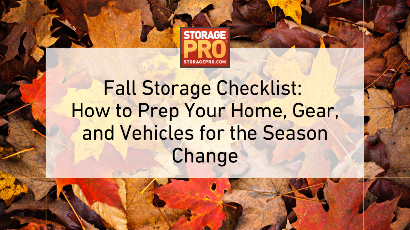At the top center is the StoragePRO logo ("STORAGE PRO" with "STORAGEPRO.COM" underneath). Below the logo, a semi-transparent white text box displays the title: "Fall Storage Checklist: How to Prep Your Home, Gear, and Vehicles for the Season Change".