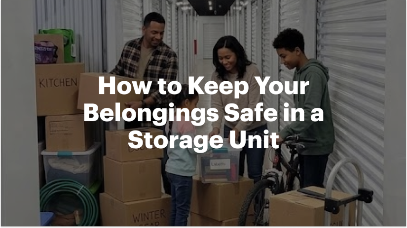 How to Keep Your Belongings Safe in a Storage Unit