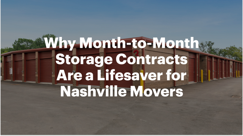 Why Month-to-Month Storage Contracts Are a Lifesaver for Nashville Movers