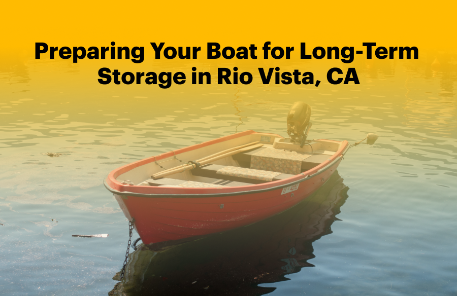 Preparing Your Boat for LongTerm Storage in Rio Vista, CA