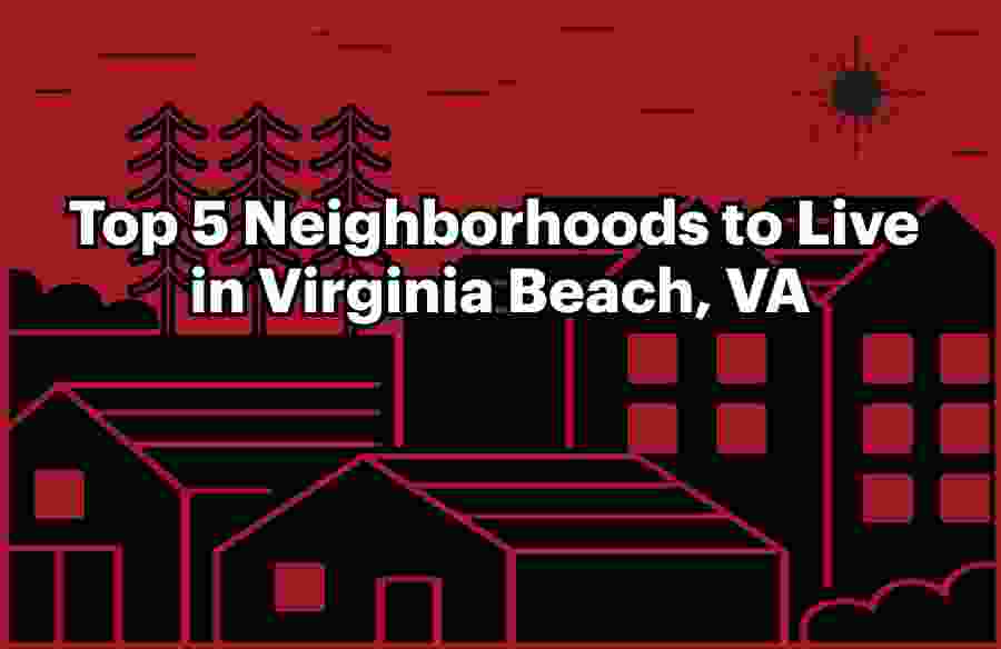 Top 5 Neighborhoods to Live in Virginia Beach, VA