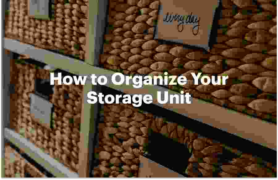 How to Organize Your Storage Unit