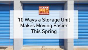 Image of Blue Self Storage Doors with Overlay Text - StoragePRO 10 Ways a Storage Unit Makes Moving Easier This Spring