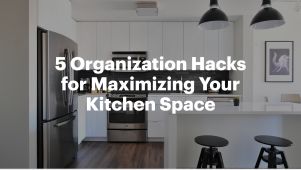 5 Organization Hacks for Maximizing Your Kitchen Space