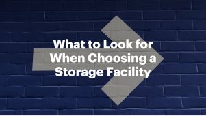 What to Look for When Choosing a Storage Facility